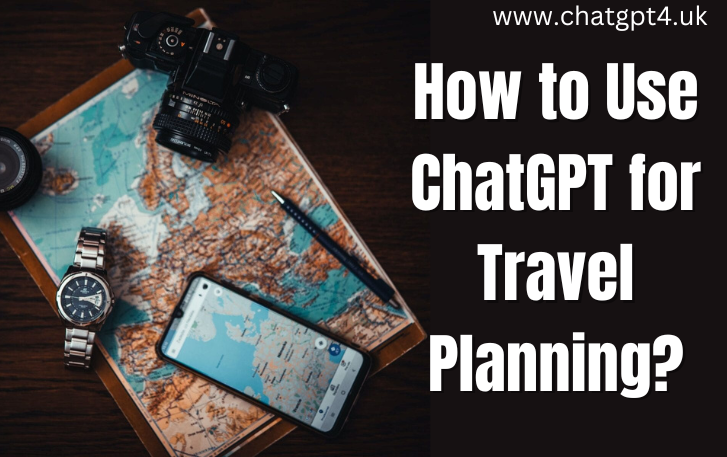 How to Use ChatGPT for Travel Planning?