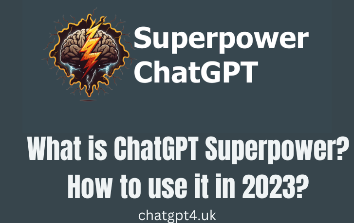 What is ChatGPT Superpower? How to use it in 2023?