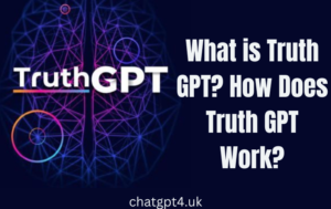 What is Truth GPT How Does Truth GPT Work in 2023 ChatGPT 4