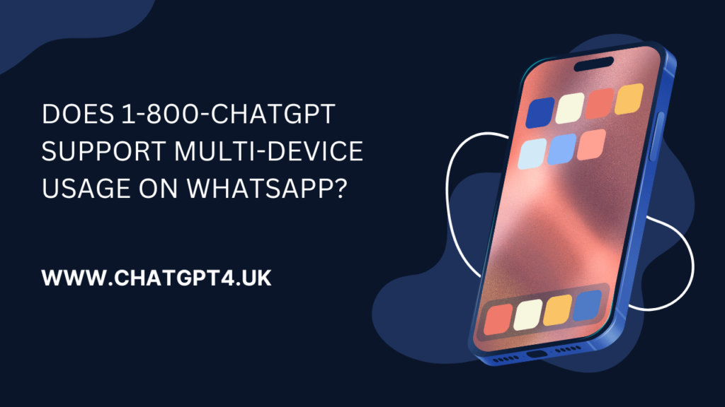 Does 1-800-ChatGPT Support Multi-Device Usage on WhatsApp?