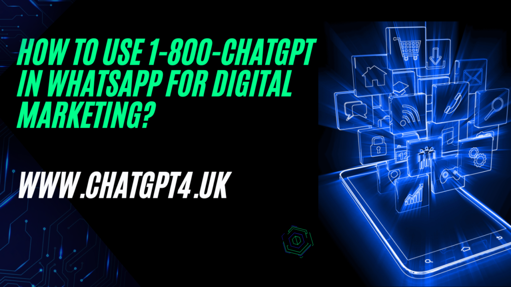 How to Use 1-800-Chatgpt in Whatsapp for Digital Marketing?